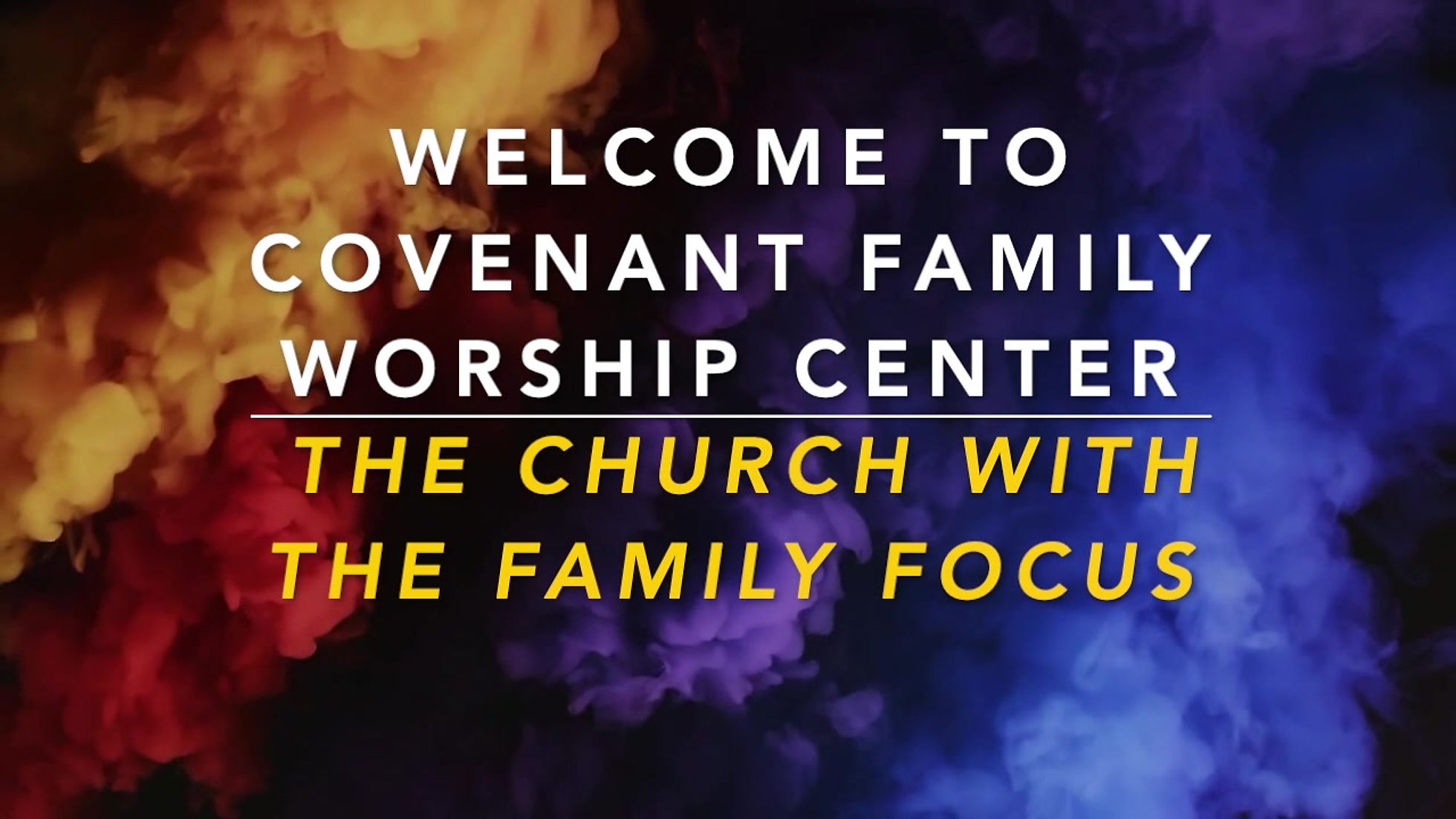 Covenant Family Worship Center Welcome Message